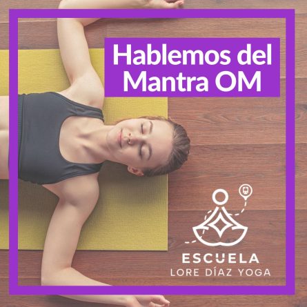 El Poder Del MANTRA OM Para ARMONIZAR Tu Día - Lore Díaz Yoga